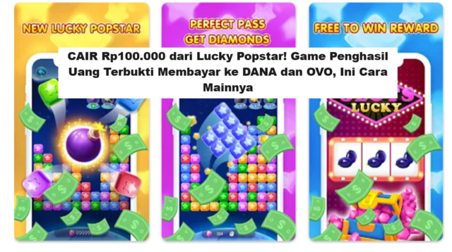 CAIR Rp100.000 dari Lucky Popstar! Game Penghasil Uang Terbukti Membayar ke DANA dan OVO, Ini Cara Mainnya