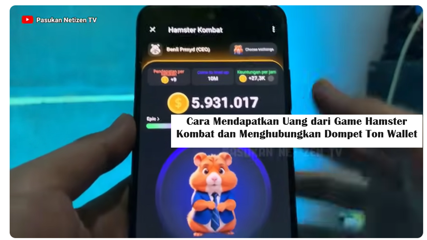 Cara Mendapatkan Uang dari Game Hamster Kombat dan Menghubungkan Dompet Ton Wallet. (Foto: Yt Pasukan Netizen)