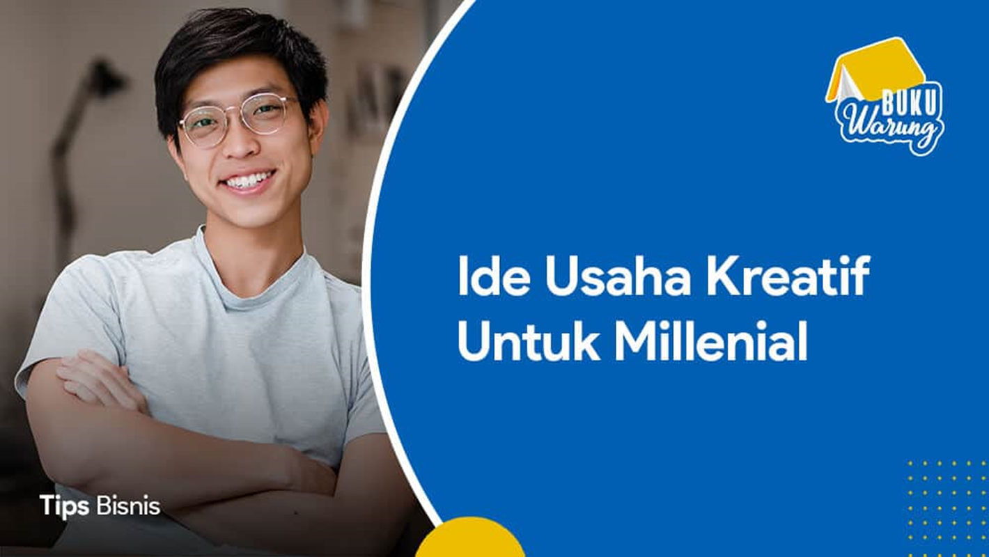 5 Ide Bisnis Usaha Kreatif dan Inovatis Paling Menjanjikan Untuk Millenial Pada Tahun 2024! (Foto: BukuWarung)