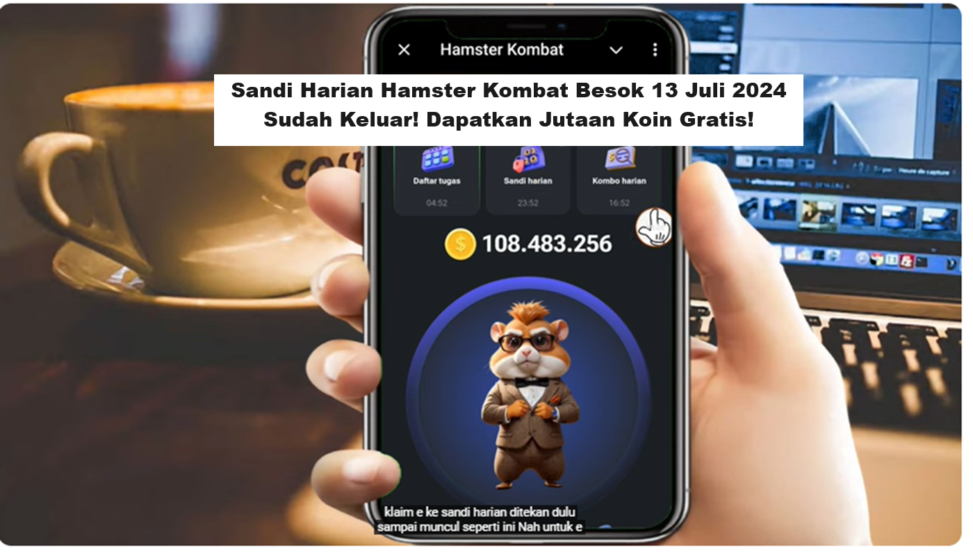 Sandi Harian Hamster Kombat Besok 13 Juli 2024 Sudah Keluar! Dapatkan Jutaan Koin Gratis!