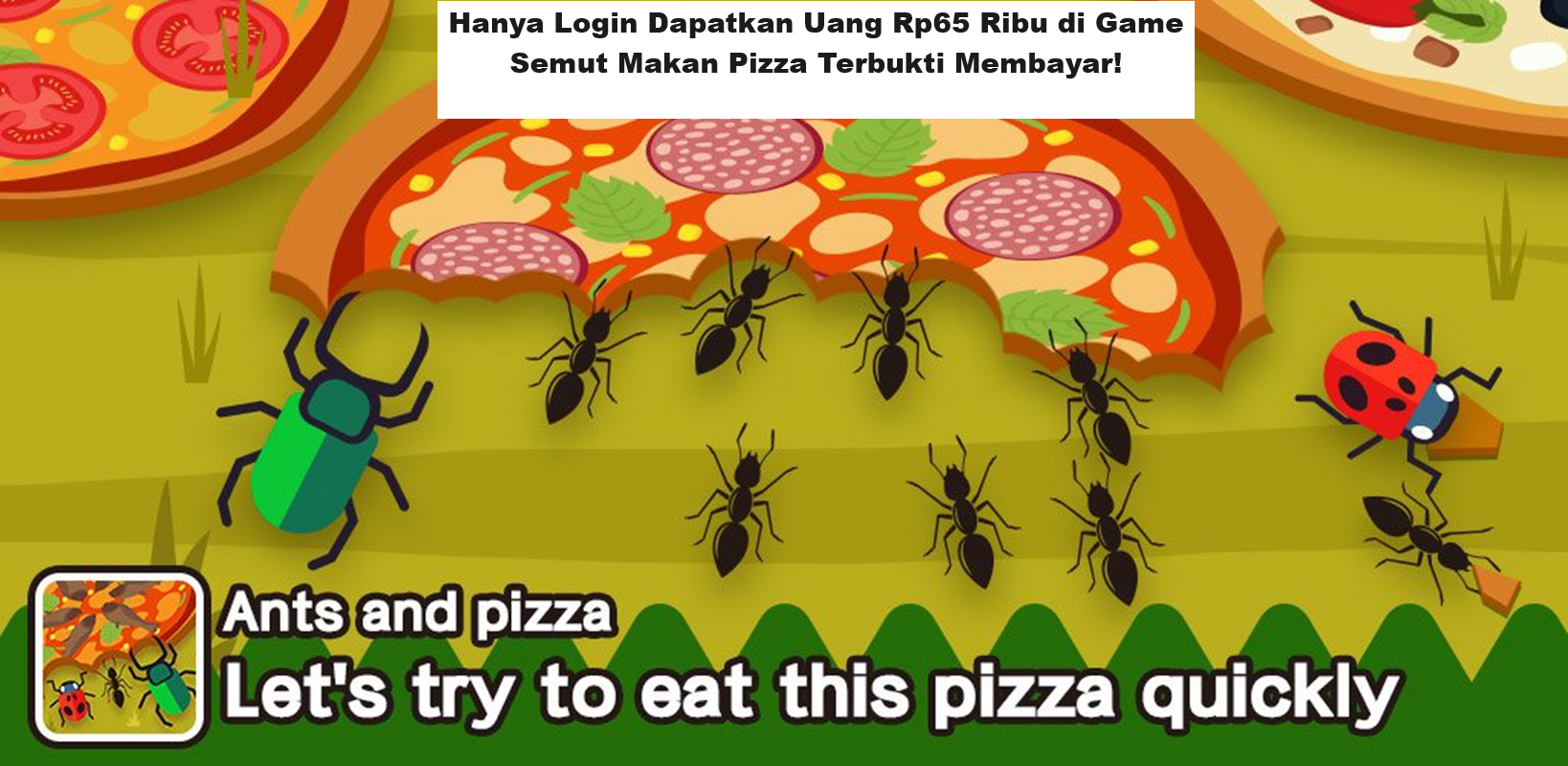 Hanya Login Dapatkan Uang Rp65 Ribu di Game Semut Makan Pizza Terbukti Membayar! (Foto: APK Pure)