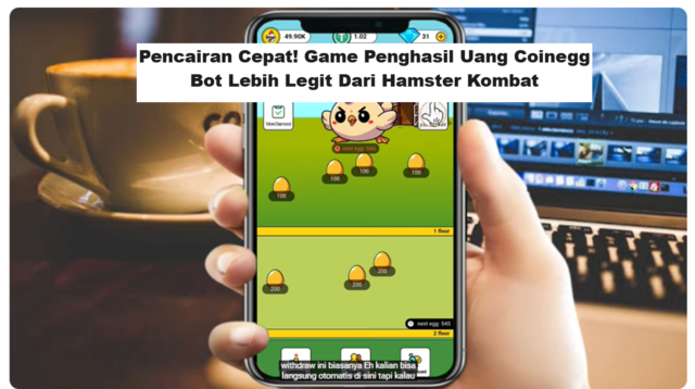 Pencairan Cepat! Game Penghasil Uang Coinegg Bot Lebih Legit Dari Hamster Kombat. (Foto: YT Herz Id)