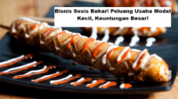 Bisnis Sosis Bakar! Peluang Usaha Modal Kecil, Keuntungan Besar!