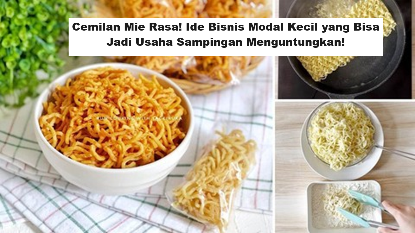 Cemilan Mie Rasa! Ide Bisnis Modal Kecil yang Bisa Jadi Usaha Sampingan Menguntungkan! (Foto: Beautynesia)