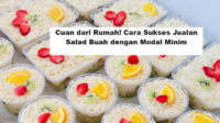 Cuan dari Rumah! Cara Sukses Jualan Salad Buah dengan Modal Minim