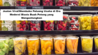 Jualan Viral!Membuka Peluang Usaha di Era Modern! Bisnis Buah Potong yang Menguntungkan (Foto: Klinik Dokter)