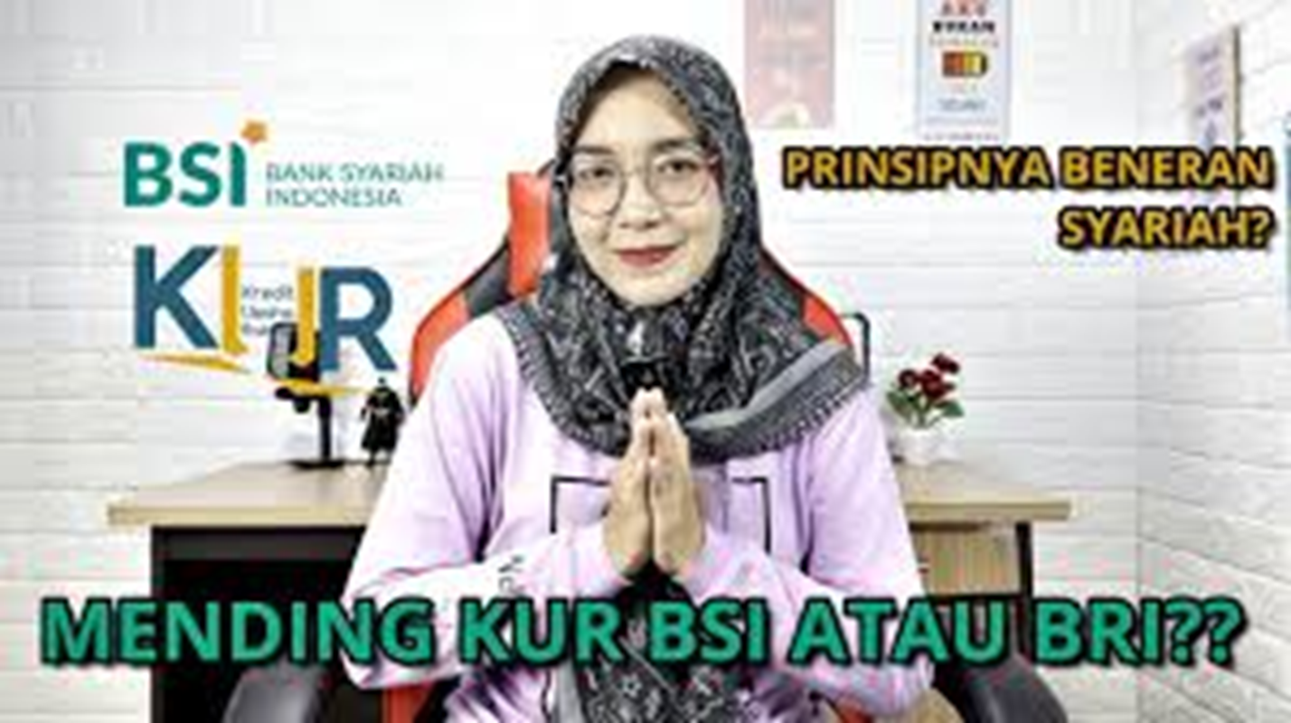 Membandingkan KUR BSI 2024 dan KUR BRI! Keunggulan dan Kekurangan! (Foto: YT ERN Project Review)