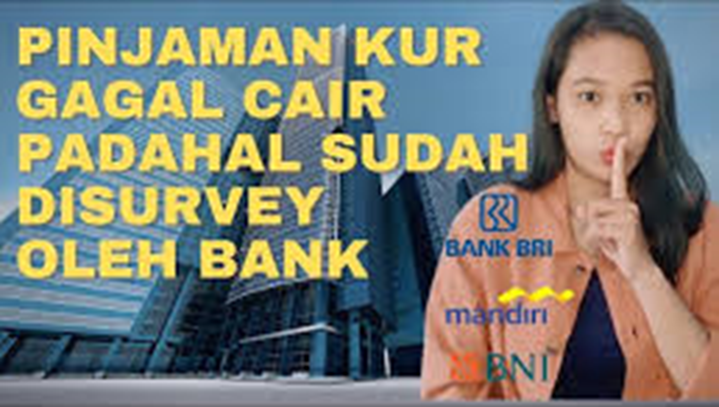 Penyebab Pinjaman KUR Gagal Cair Meski Sudah Disurvei Bank, Ini 5 Faktor Utama!